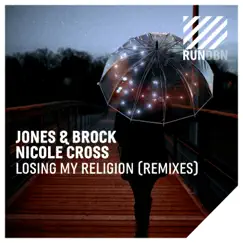 Losing My Religion (Remixes) - Single by Jones & Brock & Nicole Cross album reviews, ratings, credits