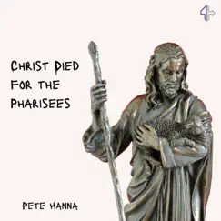 Christ Died for the Pharisees Song Lyrics
