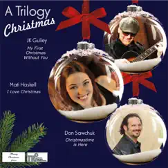 A Trilogy Christmas 2020 - Single by Mati Haskell, JK Gulley & Don Sawchuk album reviews, ratings, credits