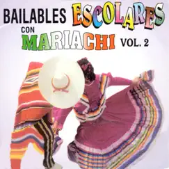 Bailables Escolares Con Mariachi, Vol. 2 by Mariachi album reviews, ratings, credits