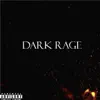 Dark Rage - Single album lyrics, reviews, download