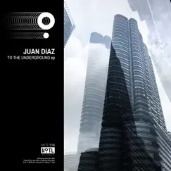 To the Underground - Single by Juan Díaz album reviews, ratings, credits