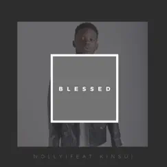 Blessed (feat. Kinsu) - Single by Nolly album reviews, ratings, credits
