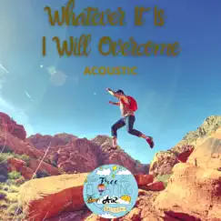 Whatever It Is I Will Overcome (Acoustic) - Single by Free Floating Air Balloon album reviews, ratings, credits