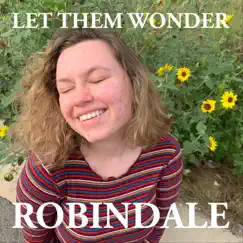 Let Them Wonder - Single by Robindale album reviews, ratings, credits