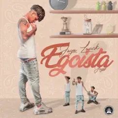 Egoista - Single by Pineapple StormTv, JayA Luuck & JoGzz album reviews, ratings, credits