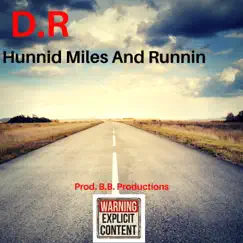 Hunnid Miles and Runnin' - Single by D.R album reviews, ratings, credits
