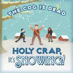 Holy Crap, It's Snowing! - Single by The Cog is Dead album reviews, ratings, credits