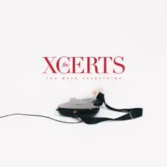 You Mean Everything - Single by The XCERTS album reviews, ratings, credits