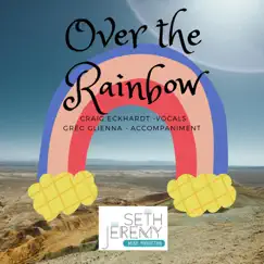 Over the Rainbow - Single by Craig Eckhardt album reviews, ratings, credits