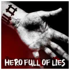 Hero Full of Lies (feat. Aaron Sutcliffe) Song Lyrics