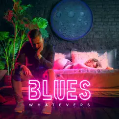 Blues - Single by Whatevers album reviews, ratings, credits