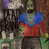 Dead Frank - EP album lyrics, reviews, download