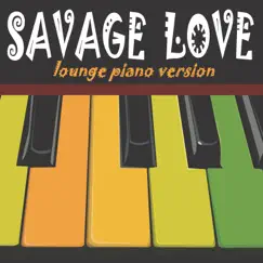 Savage Love (All Piano Version) Song Lyrics