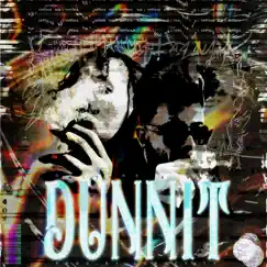 Dunnit (feat. Blu) Song Lyrics