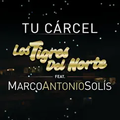 Tu Cárcel (feat. Marco Antonio Solís) Song Lyrics