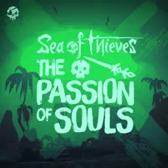 The Passion of Souls (Original Game Soundtrack) - Single by Sea of Thieves album reviews, ratings, credits