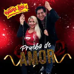 Prueba de Amor by Pintura Roja album reviews, ratings, credits