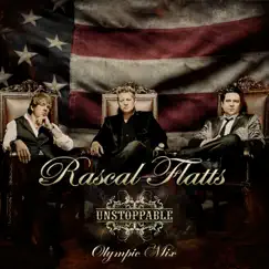Unstoppable (Olympics Mix) - Single by Rascal Flatts album reviews, ratings, credits