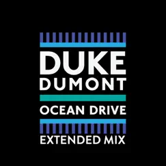 Ocean Drive (Extended Mix) - Single by Duke Dumont album reviews, ratings, credits