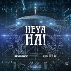 Heya Ha! - Single by Reverence & Red Pulse album reviews, ratings, credits