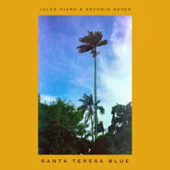 Santa Teresa Blue - Single by Jules Hiero & Antônio Neves album reviews, ratings, credits