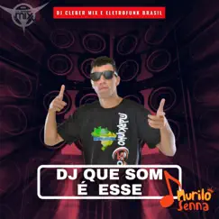 Dj Que Som É Esse - Single by DJ Cleber Mix, Eletrofunk Brasil & Murilo Senna album reviews, ratings, credits
