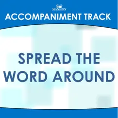 Spread the Word Around (Low Key C with Background Vocals) [Accompaniment Track] Song Lyrics