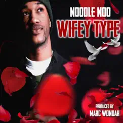Wifey Type - Single by Noodle Noo album reviews, ratings, credits