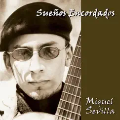 Sueños Encordados by Miguel Sevilla album reviews, ratings, credits