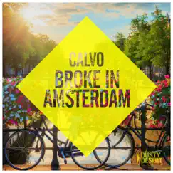 Broke in Amsterdam - Single by CALVO album reviews, ratings, credits