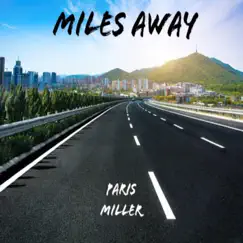 Miles Away - Single by Paris Miller album reviews, ratings, credits