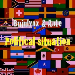 Political Situation - Single by Bujulynx & Ante album reviews, ratings, credits