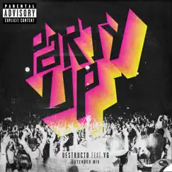 Party Up (feat. YG) [Extended Mix] - Single by Destructo album reviews, ratings, credits