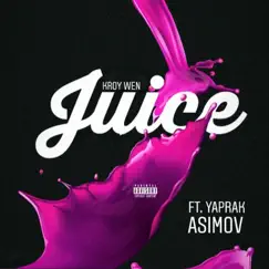 Juice - Single by Kroy Wen album reviews, ratings, credits