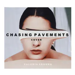 Chasing Pavements - Single by Valeria Segura album reviews, ratings, credits