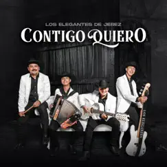 Contigo Quiero - Single by Los Elegantes de Jerez album reviews, ratings, credits