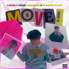 Move! - Single (feat. Savage Ga$p & Ciscaux) - Single by 1-N-ONLY album reviews, ratings, credits