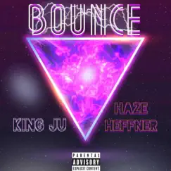 Bounce (feat. Haze Heffner) - Single by King Ju album reviews, ratings, credits