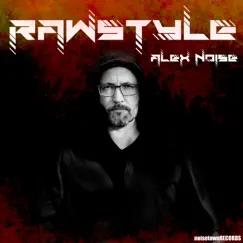 Rawstyle (Rawstyle Mix) - Single by Alex Noise album reviews, ratings, credits