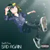 Sad Again - Single album lyrics, reviews, download