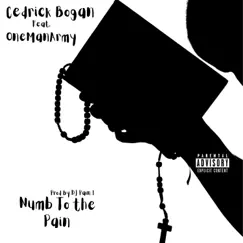 Numb To the Pain (feat. OneManArmy) - Single by Cedrick Bogan album reviews, ratings, credits