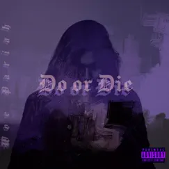 Do or Die - Single by WoePariah album reviews, ratings, credits