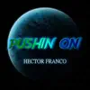 Pushin On (Extended) - Single album lyrics, reviews, download