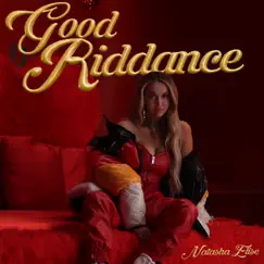 Good Riddance - Single by Natasha Elise album reviews, ratings, credits