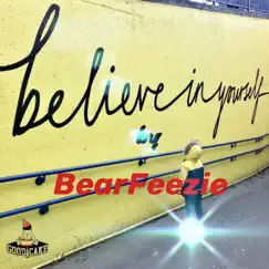 Believe in Yourself - Single by BearFeezie album reviews, ratings, credits
