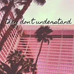 They Don't Understand (feat. Teiden) Song Lyrics