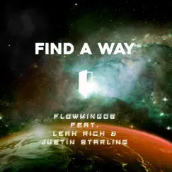 Find a Way (feat. Justin Starling & Leah Rich) - Single by Flowmingos album reviews, ratings, credits