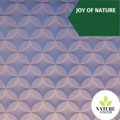 Joy of Nature by Nature Field Recordings & Nature Atmospheres album reviews, ratings, credits