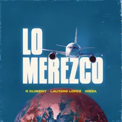 Lo Merezco (feat. Lautaro Lopez) - Single by R Climent & Nissa album reviews, ratings, credits